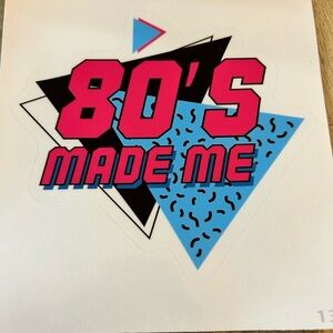 80's Made Me Sticker
